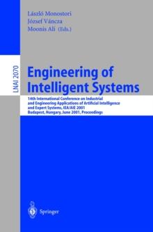 Engineering of Intelligent Systems : 14th International Conference on Industrial and Engineering Applications of Artificial Intelligence and Expert Systems, IEA/AIE 2001 Budapest, Hungary, June 4-7, 2