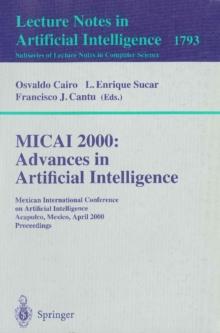 MICAI 2000: Advances in Artificial Intelligence : Mexican International Conference on Artificial Intelligence Acapulco, Mexico, April 11-14, 2000 Proceedings