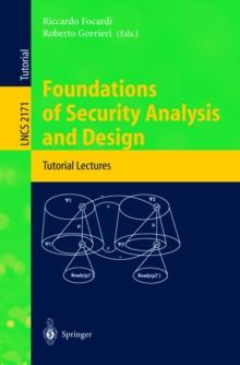 Foundations of Security Analysis and Design : Tutorial Lectures