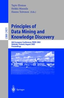 Principles of Data Mining and Knowledge Discovery : 6th European Conference, PKDD 2002, Helsinki, Finland, August 19-23, 2002, Proceedings