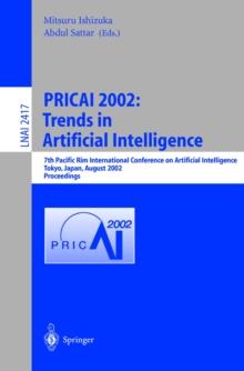 PRICAI 2002: Trends in Artificial Intelligence : 7th Pacific Rim International Conference on Artificial Intelligence, Tokyo, Japan, August 18-22, 2002. Proceedings