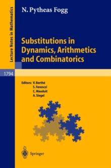 Substitutions in Dynamics, Arithmetics and Combinatorics