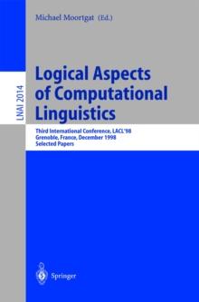 Logical Aspects of Computational Linguistics : Third International Conference, LACL'98 Grenoble, France, December 14-16, 1998 Selected Papers