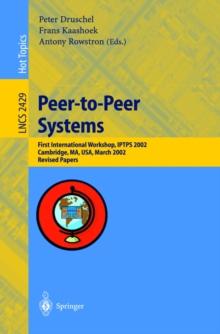 Peer-to-Peer Systems : First International Workshop, IPTPS 2002, Cambridge, MA, USA, March 7-8, 2002, Revised Papers