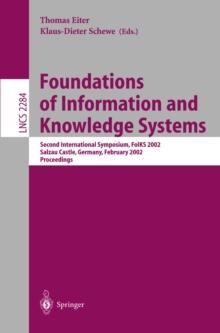 Foundations of Information and Knowledge Systems : Second International Symposium, FoIKS 2002 Salzau Castle, Germany, February 20-23, 2002 Proceedings