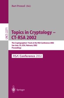 Topics in Cryptology - CT-RSA 2002 : The Cryptographer's Track at the RSA Conference 2002, San Jose, CA, USA, February 18-22, 2002, Proceedings