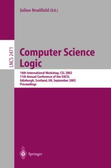 Computer Science Logic : 16th International Workshop, CSL 2002, 11th Annual Conference of the EACSL, Edinburgh, Scotland, UK, September