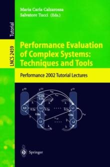 Performance Evaluation of Complex Systems: Techniques and Tools : Performance 2002. Tutorial Lectures