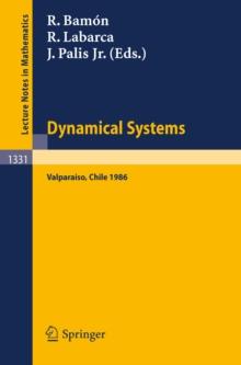 Dynamical Systems : Valparaiso. Proceedings of a Symposium Held in Valparaiso, Chile, Nov. 24-29, 1986