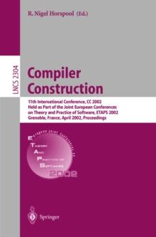 Compiler Construction : 11th International Conference, CC 2002, Held as Part of the Joint European Conferences on Theory and Practice of Software, ETAPS 2002, Grenoble, France, April 8-12, 2002, Proce