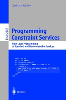 Programming Constraint Services : High-Level Programming of Standard and New Constraint Services