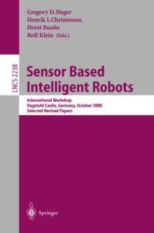 Sensor Based Intelligent Robots : International Workshop, Dagstuhl Castle, Germany, October 15-20, 2000. Selected Revised Papers