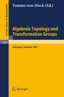 Algebraic Topology and Transformation Groups : Proceedings of a Conference held in Gottingen, FRG, August 23-29, 1987