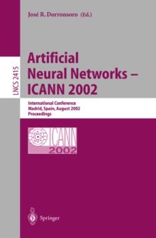 Artificial Neural Networks - ICANN 2002 : International Conference, Madrid, Spain, August 28-30, 2002. Proceedings