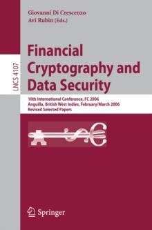 Financial Cryptography and Data Security : 10th International Conference, FC 2006 Anguilla, British West Indies, February 27 - March 2, 2006, Revised Selected Papers