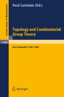 Topology and Combinatorial Group Theory : Proceedings of the Fall Foliage Topology Seminars held in New Hampshire 1985-1988