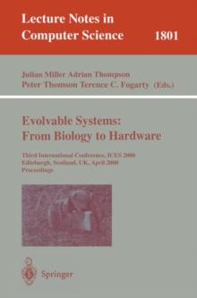 Evolvable Systems: From Biology to Hardware : Third International Conference, ICES 2000, Edinburgh, Scotland, UK, April 17-19, 2000 Proceedings