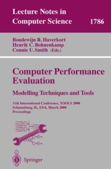 Computer Performance Evaluation. Modelling Techniques and Tools : 11th International Conference, TOOLS 2000 Schaumburg, IL, USA, March 25-31, 2000 Proceedings