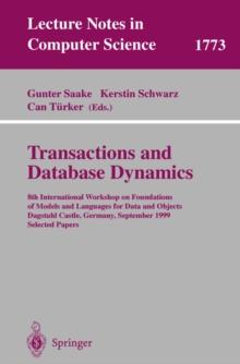 Transactions and Database Dynamics : 8th International Workshop on Foundations of Models and Languages for Data and Objects, Dagstuhl Castle, Germany, September 27-30, 1999 Selected Papers