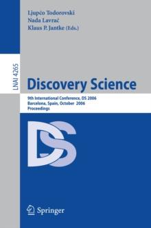 Discovery Science : 9th International Conference, DS 2006, Barcelona, Spain, October 7-10, 2006, Proceedings