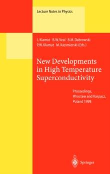 New Developments in High Temperature Superconductivity : Proceedings of the 2nd Polish-US Conference Held at Wroclaw and Karpacz, Poland, 17-21 August 1998