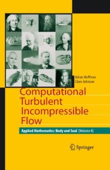 Computational Turbulent Incompressible Flow : Applied Mathematics: Body and Soul 4