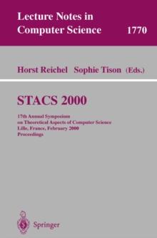 STACS 2000 : 17th Annual Symposium on Theoretical Aspects of Computer Science Lille, France, February 17-19, 2000 Proceedings