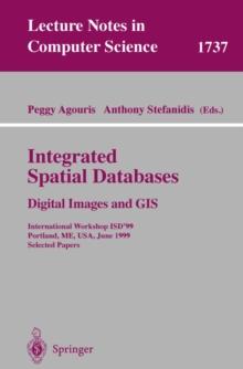 Integrated Spatial Databases: Digital Images and GIS : International Workshop ISD'99 Portland, ME, USA, June 14-16, 1999 Selected Papers