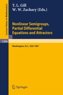 Nonlinear Semigroups, Partial Differential Equations and Attractors : Proceedings of a Symposium held in Washington, D.C., August 3-7, 1987