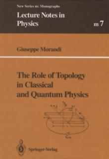 The Role of Topology in Classical and Quantum Physics