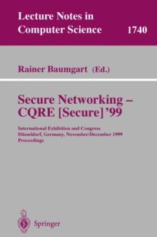 Secure Networking - CQRE (Secure) '99 : International Exhibition and Congress Dusseldorf, Germany, November 30 - December 2, 1999, Proceedings