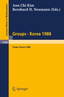 Groups - Korea 1988 : Proceedings of a Conference on Group Theory, held in Pusan, Korea, August 15-21, 1988