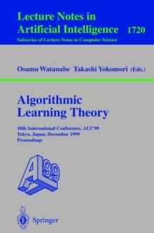 Algorithmic Learning Theory : 10th International Conference, ALT '99 Tokyo, Japan, December 6-8, 1999 Proceedings