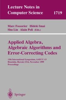 Applied Algebra, Algebraic Algorithms and Error-Correcting Codes : 13th International Symposium, AAECC-13 Honolulu, Hawaii, USA, November 15-19, 1999 Proceedings