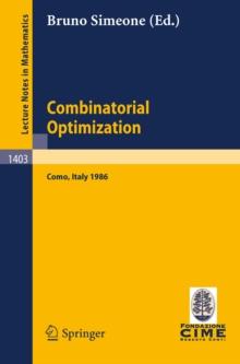 Combinatorial Optimization : Lectures given at the 3rd Session of the Centro Internazionale Matematico Estivo (C.I.M.E.) Held at Como, Italy, August 25 - September 2, 1986