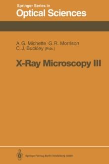 X-Ray Microscopy III : Proceedings of the Third International Conference, London, September 3-7, 1990