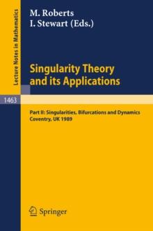 Singularity Theory and its Applications : Warwick 1989, Part II: Singularities, Bifurcations and Dynamics