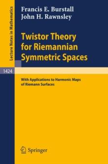 Twistor Theory for Riemannian Symmetric Spaces : With Applications to Harmonic Maps of Riemann Surfaces