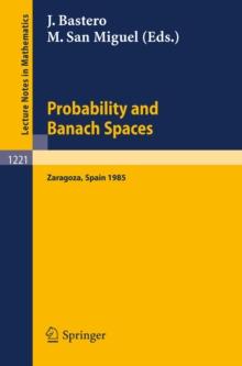 Probability and Banach Spaces : Proceedings of a Conference held in Zaragoza, June 17-21, 1985