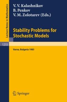 Stability Problems for Stochastic Models : Proceedings of the 9th International Seminar held in Varna, Bulgaria, May 13-19, 1985