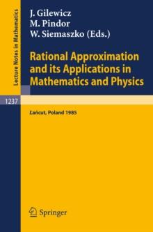 Rational Approximation and its Applications in Mathematics and Physics : Proceedings, Lancut 1985