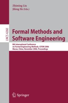 Formal Methods and Software Engineering : 8th International Conference on Formal Engineering Methods, ICFEM 2006, Macao, China, November 1-3, 2006, Proceedings