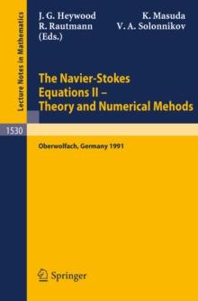 The Navier-Stokes Equations II - Theory and Numerical Methods : Proceedings of a Conference held in Oberwolfach, Germany, August 18-24, 1991