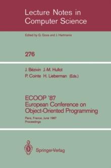 ECOOP '87. European Conference on Object-Oriented Programming : Paris, France, June 15-17, 1987. Proceedings