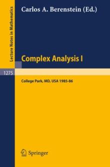 Complex Analysis I : Proceedings of the Special Year Held at the University of Maryland, College Park, 1985-86