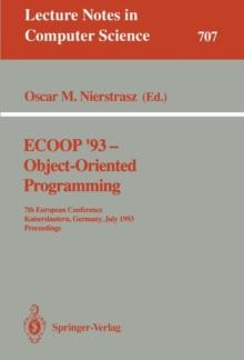 ECOOP '93 - Object-Oriented Programming : 7th European Conference, Kaiserslautern, Germany, July 26-30, 1993. Proceedings