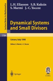 Dynamical Systems and Small Divisors : Lectures given at the C.I.M.E. Summer School held in Cetraro Italy, June 13-20, 1998