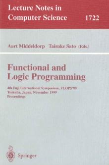 Functional and Logic Programming : 4th Fuji International Symposium, FLOPS'99 Tsukuba, Japan, November 11-13, 1999 Proceedings