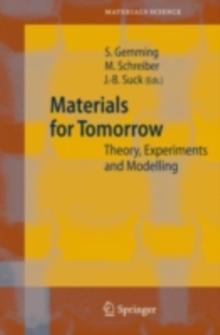 Materials for Tomorrow : Theory, Experiments and Modelling