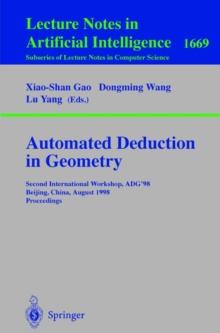 Automated Deduction in Geometry : Second International Workshop, ADG'98, Beijing, China, August 1-3, 1998, Proceedings